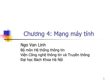 Bài giảng Hệ thống thông tin - Chương 4, Phần 1: Mạng máy tính - Ngô Văn Linh