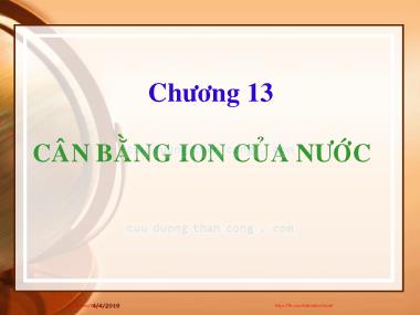 Bài giảng Hóa đại cương - Chương 13: Cân bằng ION của nước