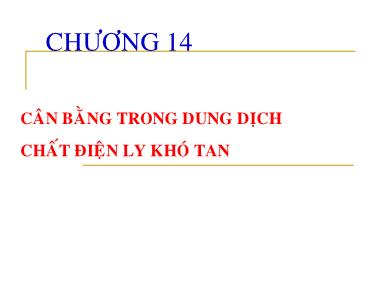 Bài giảng Hóa đại cương - Chương 14: Cân bằng trong dung dịch chất điện ly khó tan