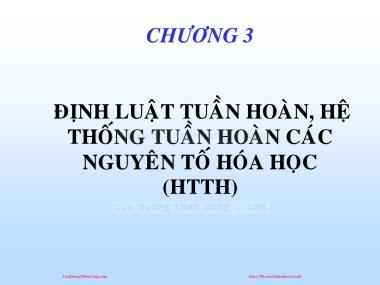 Bài giảng Hóa đại cương - Chương 3: Định luật tuần hoàn, hệ thống tuần hoàn các nguyên tố hóa học (HTTH) - Huỳnh Kỳ Phương Hạ