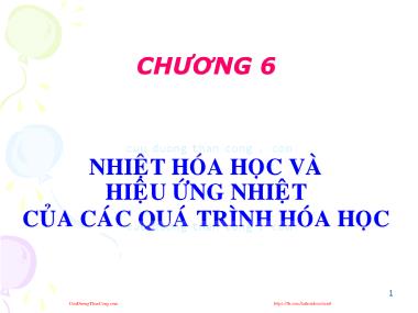 Bài giảng Hóa đại cương - Chương 6: Nhiệt hóa học và hiệu ứng nhiệt của các quá trình hóa học