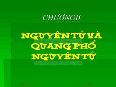 Bài giảng Hóa đại cương - Chương II: Nguyên tử và quang phổ nguyên tử - Huỳnh Kỳ Phương Hạ