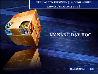 Bài giảng Kỹ năng dạy học - Trường CĐN Thương mại & Công nghiệp