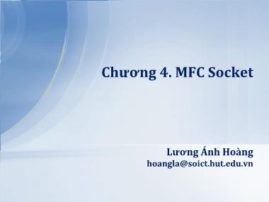 Bài giảng Lập trình mạng - Chương 4. MFC Socket - Lương Ánh Hoàng