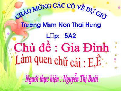 Bài giảng mầm non - Chủ đề: Gia đình - Nguyễn Thị Bưởi