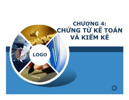 Bài giảng Nguyên lý kế toán - Chương 4: Chứng từ kế toán và kiểm kê