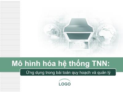 Bài giảng Phân tích hệ thống tài nguyên nước - Chương: Mô hình hóa hệ thống TNN: Ứng dụng trong bài toán quy hoạch và quản lý