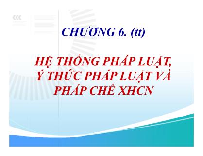 Bài giảng Pháp luật đại cương - Chương 6: Hệ thống pháp luật, ý thức pháp luật và pháp chế XHCN (Phần 2)