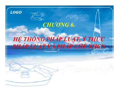 Bài giảng Pháp luật đại cương - Chương 6: Hệ thống pháp luật, ý thức pháp luật và pháp chế XHCN