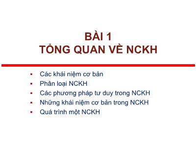 Bài giảng Phương pháp nghiên cứu khoa học - Bài 1: Tổng quan về NCKH