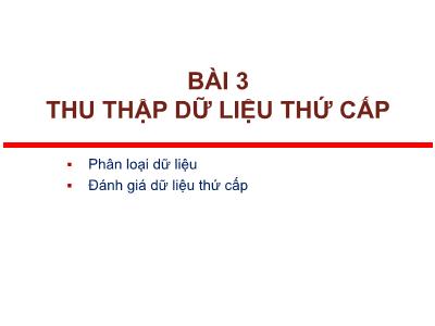 Bài giảng Phương pháp nghiên cứu khoa học - Bài 3: Thu thập dữ liệu thứ cấp