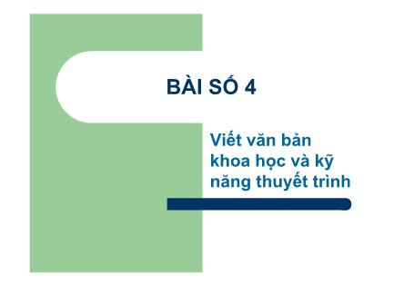 Bài giảng Phương pháp nghiên cứu khoa học - Bài 4: Viết văn bản khoa học và kỹ năng thuyết trình