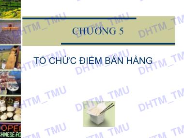 Bài giảng Quản trị TNKD - Chương 5: Tổ chức điểm bán hàng