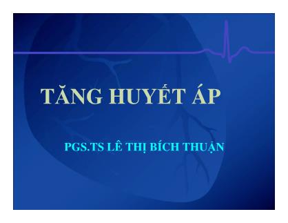Bài giảng Tăng huyết áp - Lê Thị Bích Thuận