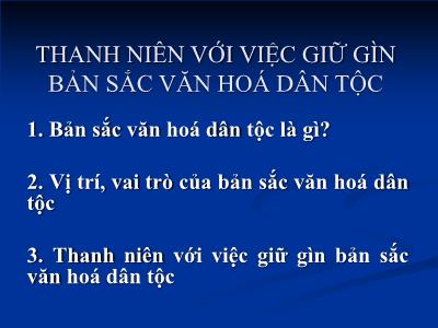 Bài giảng Thanh niên với việc giữ gìn bản sắc văn hoá dân tộc