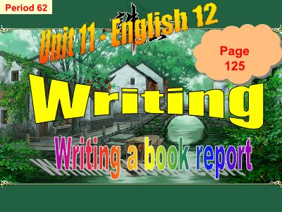 Bài giảng Tiếng Anh Lớp 12 - Unit 11 - Writing