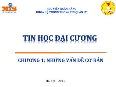 Bài giảng Tin học đại cương - Chương 1: Những vấn đề cơ bản - Học viện Ngân hàng