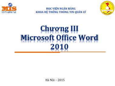 Bài giảng Tin học đại cương - Chương 3: Microsoft Office Word 2010 - Học viện Ngân hàng