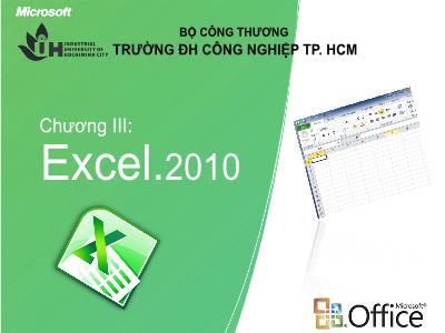 Bài giảng Tin học ứng dụng - Chương III: Excel - Đại học Công nghiệp TP Hồ Chí Minh