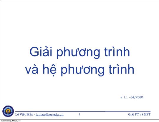 Bài giảng Tin học ứng dụng nâng cao - Bài: Giải phương trình và hệ phương trình - Lê Viết Mẫn