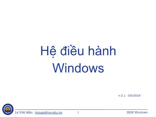 Bài giảng Tin học ứng dụng nâng cao - Bài: Hệ điều hành Windows - Lê Viết Mẫn