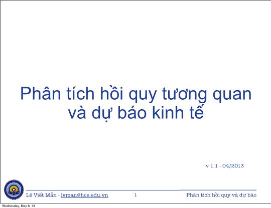 Bài giảng Tin học ứng dụng nâng cao - Bài: Phân tích hồi quy tương quan và dự báo kinh tế - Lê Viết Mẫn