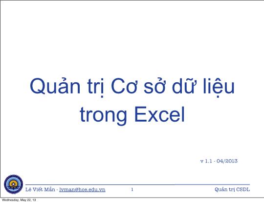 Bài giảng Tin học ứng dụng nâng cao - Bài: Quản trị Cơ sở dữ liệu trong Excel - Lê Viết Mẫn