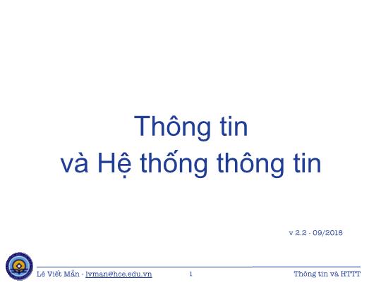 Bài giảng Tin học ứng dụng nâng cao - Bài: Thông tin và hệ thống thông tin - Lê Viết Mẫn