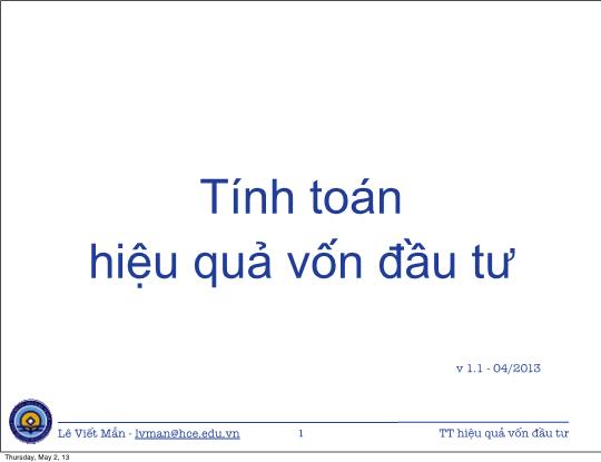 Bài giảng Tin học ứng dụng nâng cao - Bài: Tính toán hiệu quả vốn đầu tư - Lê Viết Mẫn