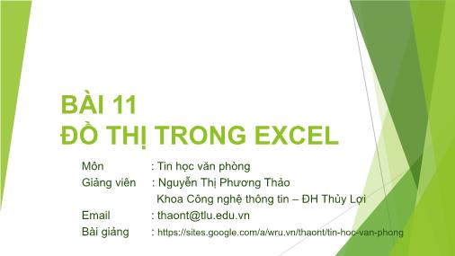 Bài giảng Tin học văn phòng - Bài 11: Đồ thị trong excel - Nguyễn Thị Phương Thảo