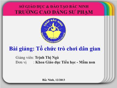 Bài giảng Tổ chức trò chơi dân gian - Năm học 2013-2014 - Trịnh Thị Ngà