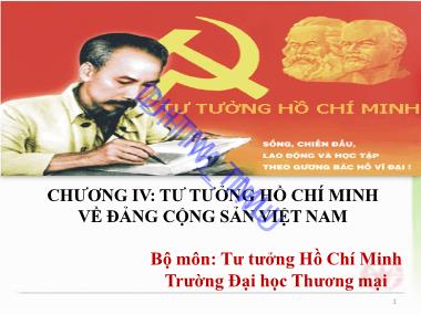 Bài giảng Tư tưởng Hồ Chí Minh - Chương 4: Tư tưởng Hồ Chí Minh về Đảng Cộng sản Việt Nam - Đại học Thương mại