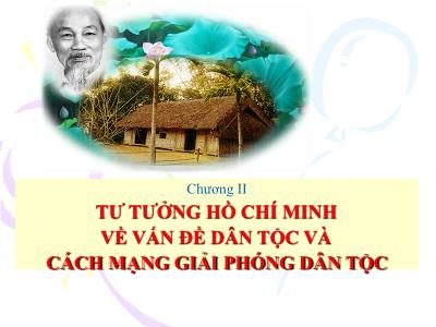 Bài giảng Tư tưởng Hồ Chí Minh - Chương II: Tư tưởng Hồ Chí Minh về vấn đề dân tộc và cách mạng giải phóng dân tộc