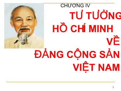 Bài giảng Tư tưởng Hồ Chí Minh - Chương IV: Tư tưởng Hồ Chí Minh về Đảng Cộng sản Việt Nam