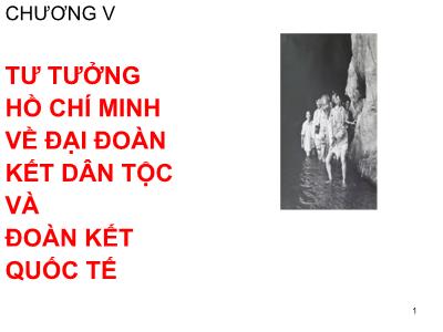 Bài giảng Tư tưởng Hồ Chí Minh - Chương V: Tư tưởng Hồ Chí Minh về đại đoàn kết dân tộc và đoàn kết quốc tế