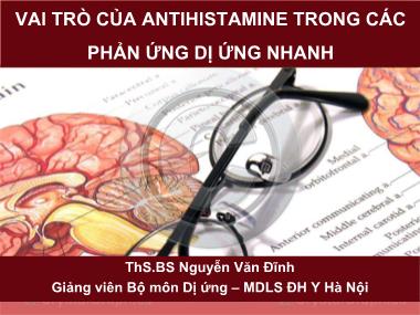 Bài giảng Vai trò của Antihistamine trong các phản ứng dị ứng nhanh - Nguyễn Văn Đĩnh