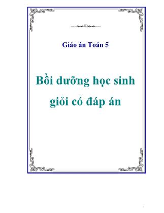 Bồi dưỡng học sinh giỏi Lớp 5 môn Toán (Có đáp án)