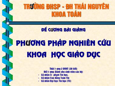 Đề cương bài giảng Phương pháp nghiên cứu khoa học giáo dục - Trường Đại học Sư phạm - Đại học Thái Nguyên