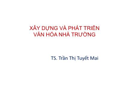 Đề tài Xây dựng và phát triển văn hóa nhà trường - Trần Thị Tuyết Mai