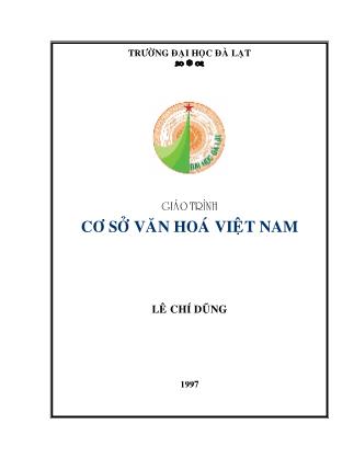 Giáo trình Cơ sở văn hóa Việt Nam - Lê Chí Dũng