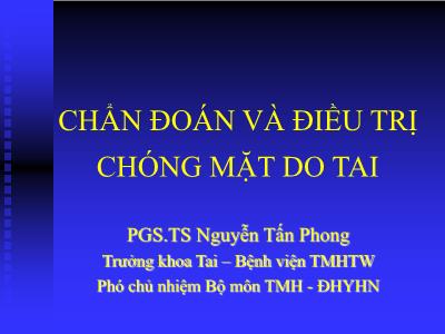 Bài giảng Chẩn đoán và điều trị chóng mặt do tai