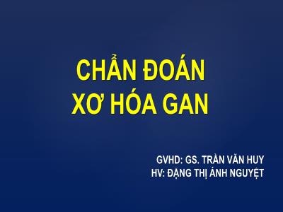 Bài giảng Chẩn đoán xơ hóa gan