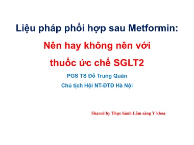 Bài giảng Liệu pháp phối hợp sau Metformin: Nên hay không nên với thuốc ức chế SGLT2