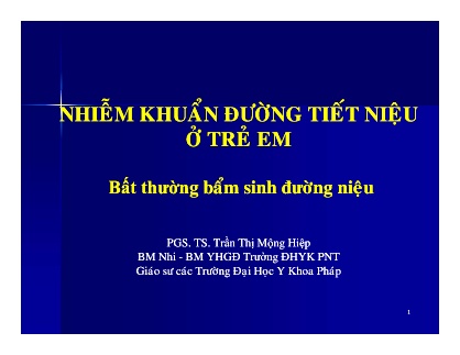 Bài giảng Nhiễm khuẩn đường tiết niệu ở trẻ em - Bất thường bẩm sinh đường niệu