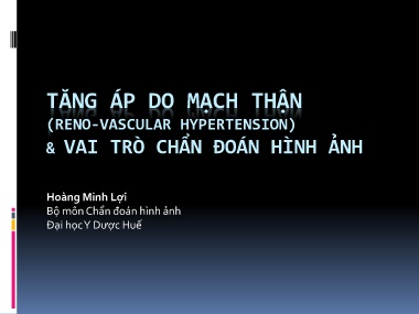 Bài giảng Tăng áp do mạch thận (Reno-vascular hypertension) và vai trò chẩn đoán hình ảnh