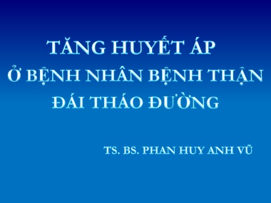 Bài giảng Tăng huyết áp ở bệnh nhân bệnh thận đái tháo đường