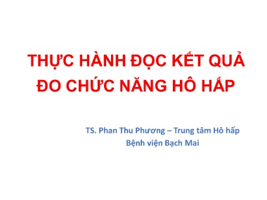 Bài giảng Thực hành đọc kết quả đo chức năng hô hấp