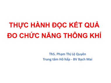 Bài giảng Thực hành đọc kết quả đo chức năng thông khí