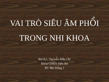 Bài giảng Vai trò siêu âm phổi trong nhi khoa