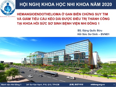 Báo cáo Hemangioendothelioma ở gan biến chứng suy tim và giảm tiểu cầu kéo dài được điều trị thành công tại khoa hồi sức sơ sinh bệnh viện Nhi đồng 1